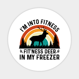 Hunting I'm Into Fitness Fit'ness Deer In My Freezer Magnet